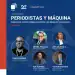 Afiche de panelistas del evento periodismo y maquina