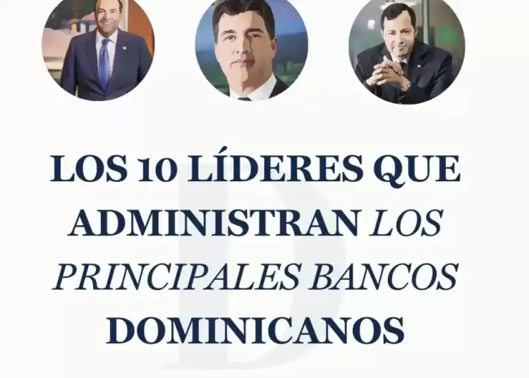 ¿QUIENES ADMINISTRAN LA BANCA DOMINICANA? - Diario Financiero RD