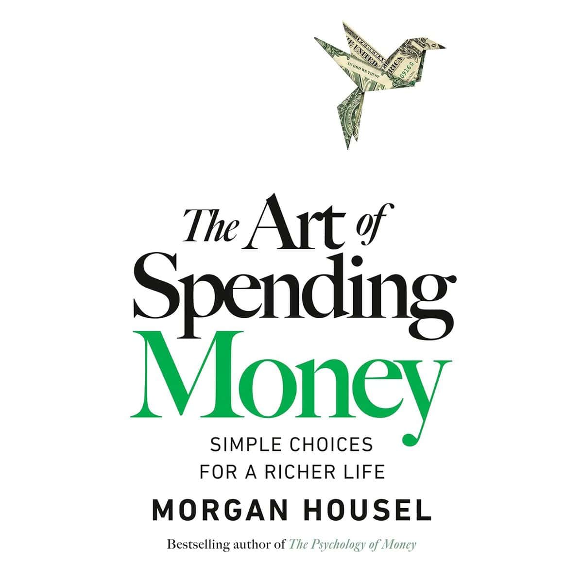 6. The Art of Spending Money: Simple Choices for a Richer Life – Autor: Morgan Housel.Publicado en 2024.