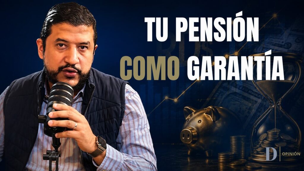 Tu pension como garantia - Opinion Ruben Martinez